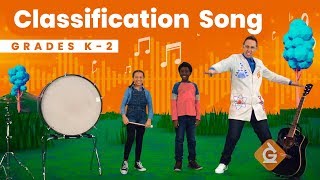 The Classification SONG  Science for Kids  Grades K2 [upl. by Schaeffer]