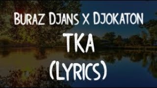 Buraz Djans x Djokaton  TKA official music videoLyricsTekst [upl. by Mayworm]