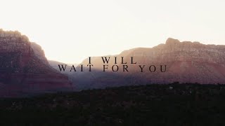 I Will Wait for You Psalm 130 Official Lyric Video  Keith amp Kristyn Getty [upl. by Leopold]