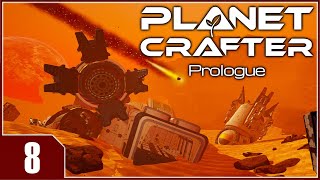 Planet Crafter Prologue  EP8 [upl. by Dorella396]