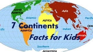 Seven 7 Continents Interesting Facts for Kids [upl. by Oigres]