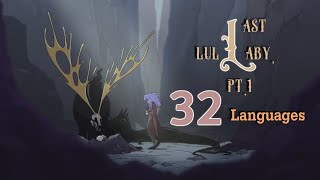 32 Languages Last Lullaby Pt 1  Mysterious Woman amp Elktaur  Centaurworld [upl. by Trimmer]