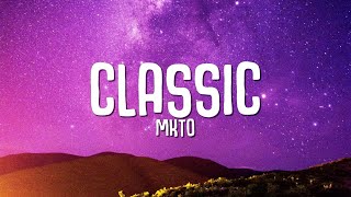 MKTO  Classic Lyrics [upl. by Assiran]