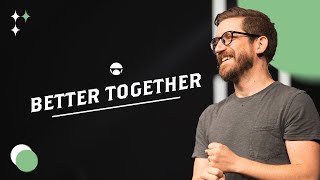 A Sermon on Community – Better Together  The Bridge Church [upl. by Franky439]