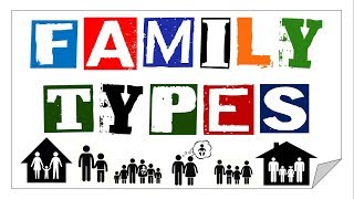 WHAT ARE THE FAMILY TYPES [upl. by Nahgaem374]