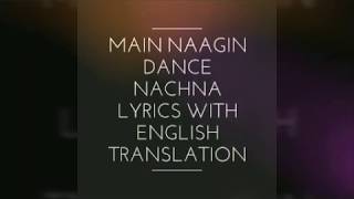 Main naagin dance nachna lyrics with English translation [upl. by Silas24]