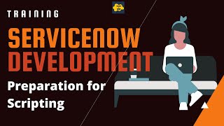 1 ServiceNow Developer Training  Preparation for Scripting [upl. by Engen]