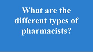 What are the different types of pharmacists [upl. by Emory]