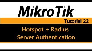 MikroTik Tutorial 22  How to create a Hotspot with Radius Server Authentication [upl. by Nailuj310]