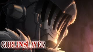 Goblin Slayer  GOBLIN SLAYER [upl. by Tristas]