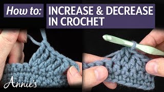 Increase amp Decrease in Crochet  An Annies Tutorial [upl. by Gnaht605]