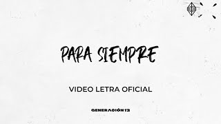 Generación 12  Para Siempre Lyric Video Oficial [upl. by Gotthelf]