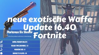 Neue exotische Waffe  Meisterschützen Schießeisen  Marksman six shooter  Fortnite Update 1640 [upl. by Aimat]