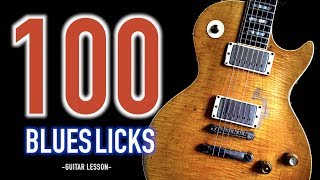 100 BLUES LICKS YOU MUST KNOW  Part1  Blues Guitar Lesson [upl. by Eseneg]