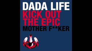 Dada Life  Kick Out The Epic Motherfker [upl. by Ranitta946]