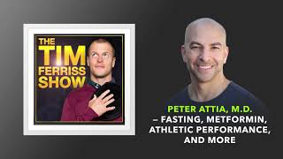 Dr Peter Attia MD — Fasting Metformin Athletic Performance and More  The Tim Ferriss Show [upl. by Urban]