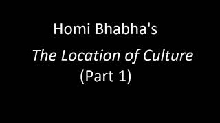 Homi Bhabhas quotThe Location of Culturequot Part 1 [upl. by Nuarb989]