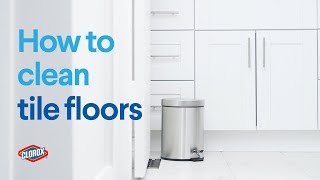 Clorox® HowTo  Clean Tile Floors [upl. by Ddot]