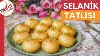 SON GÜNLERDE ÇOK KONUŞULAN SELANİK TATLISI 👌🏻😋 [upl. by Wendie]