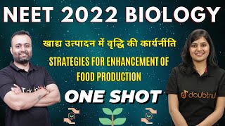 Strategies for Enhancement of Food Production One Shot NEET 2022 Biology Preparation Marathon [upl. by Sol]