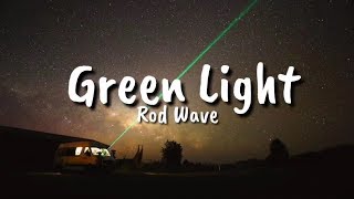 Rod Wave  Green Light Lyrics [upl. by Neumeyer143]