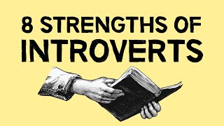 8 Strengths Of Introverts [upl. by Ashely397]