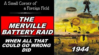 Merville Battery Raid  Disaster on D Day Episode  Second World War [upl. by Nauwtna]