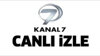 KANAL 7 CANLI YAYIN İZLE [upl. by Krissy633]