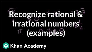 Recognizing rational and irrational numbers examples  Algebra I  Khan Academy [upl. by Ahsiral243]