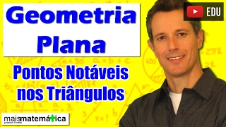 Geometria Plana Pontos Notáveis do Triângulo Aula 7 [upl. by Atlante]