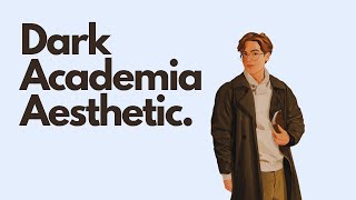 The Dark Academia Aesthetic For Men [upl. by Dis313]