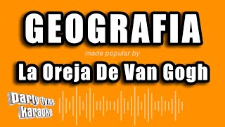 La Oreja De Van Gogh  Geografia Versión Karaoke [upl. by Arhaz]