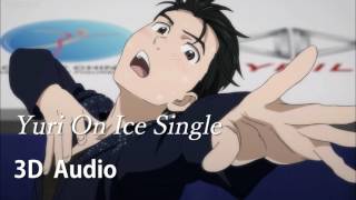 【3D AUDIO】Yuri On Ice Single [upl. by Vernita]