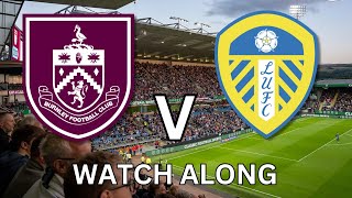 Burnley v Leeds LIVE  Watch Along [upl. by Cave]