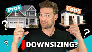 Downsizing Your Home What are the Pros and Cons [upl. by Linn58]