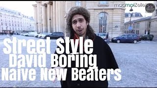 David Boring Naive New Beaters le Street Style [upl. by Aikyt992]