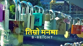 B8EIGHT  Timro Manma Official Music Video HD [upl. by Ruckman]