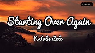 Starting Over Again  By Natalie Cole  Lyrics Video  KeiRGee [upl. by Ogg]