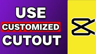 How To Use Customized Cutout In Capcut PC Explained [upl. by Akiraa]