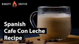 Spanish Cafe Con Leche Recipe [upl. by Trumann]