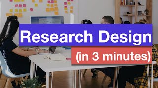 Research Design in 3 minutes [upl. by Barlow]