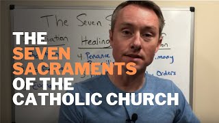 The Seven Sacraments of the Catholic Church [upl. by Ernie]