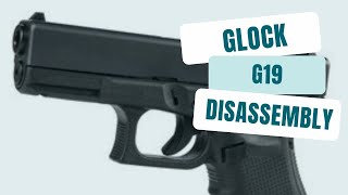 Glock 19 Complete Disassembly [upl. by Pegasus]