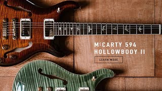 The McCarty 594 Hollowbody II  PRS Guitars [upl. by Nosaes719]