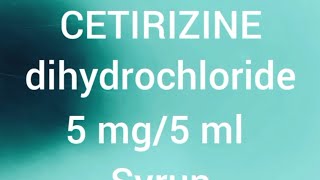 Cetirizine dihydrochloride 5mg5ml Syrup [upl. by Ruhl]