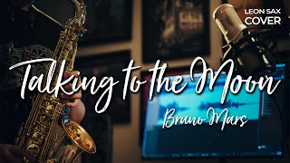 Talking to the Moon  Bruno Mars sax cover by Leon Chen [upl. by Enilrem]