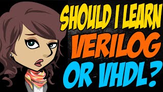 Should I Learn Verilog or VHDL [upl. by Tertius]