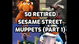 50 Retired Sesame Street Muppets Part 1 [upl. by Kelwen]