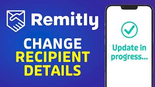 How to CHANGE Recipient Details In Remitly [upl. by Miah]