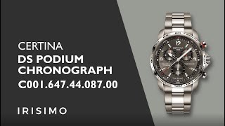 CERTINA DS PODIUM CHRONOGRAPH C0016474408700  IRISIMO [upl. by Stranger]